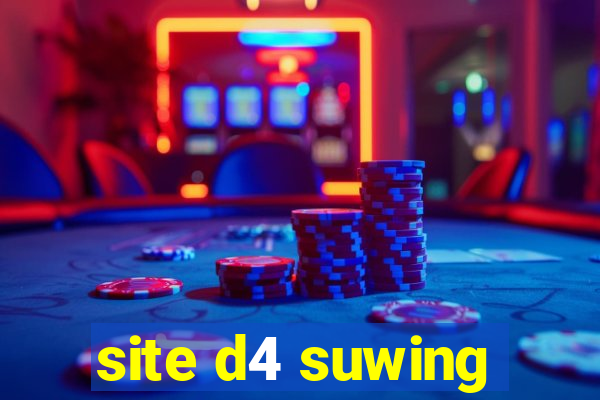 site d4 suwing