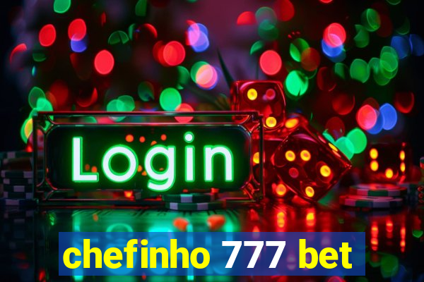 chefinho 777 bet