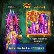 maxima bet é confiável