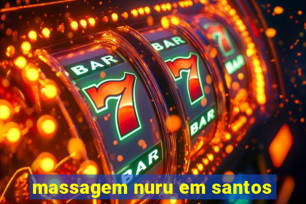 massagem nuru em santos