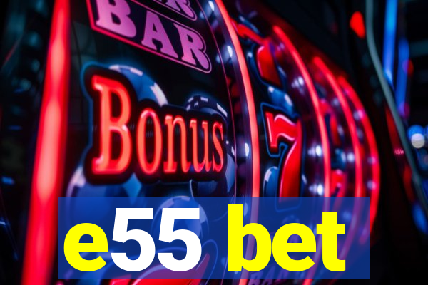 e55 bet