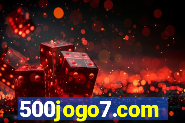 500jogo7.com