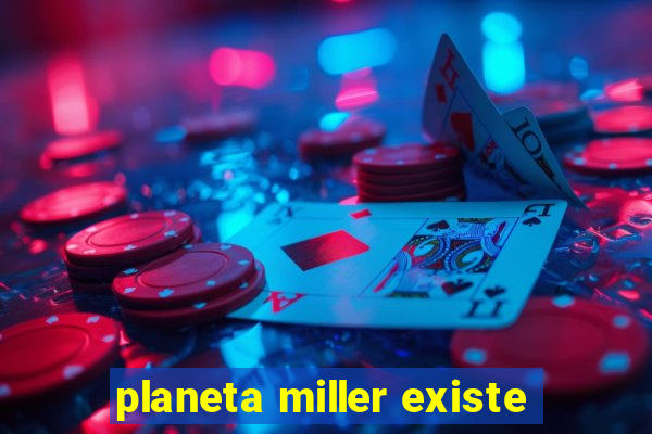 planeta miller existe