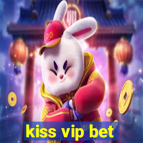 kiss vip bet