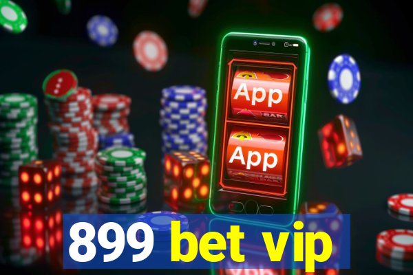 899 bet vip