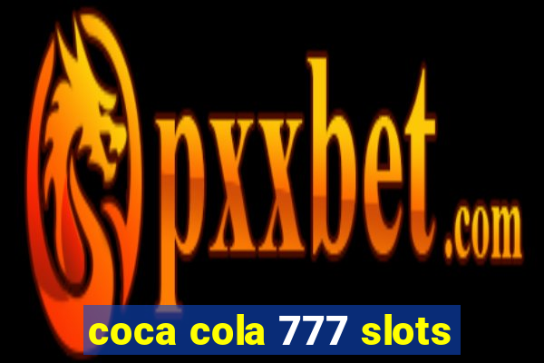 coca cola 777 slots