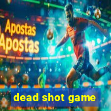 dead shot game