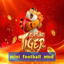 mini football mod apk (unlimited money and gems)