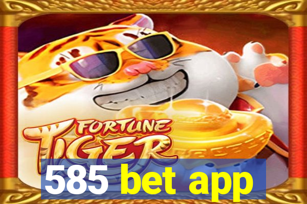 585 bet app