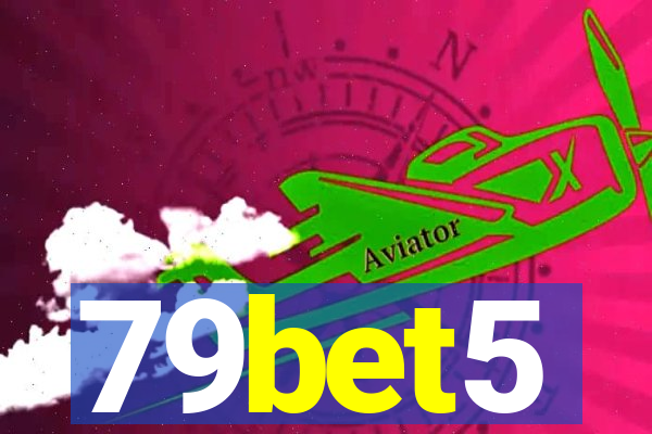 79bet5