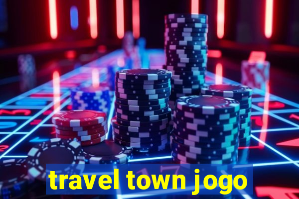 travel town jogo