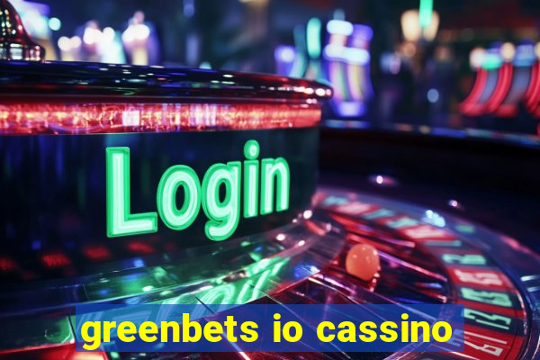 greenbets io cassino