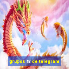 grupos 18 de telegram