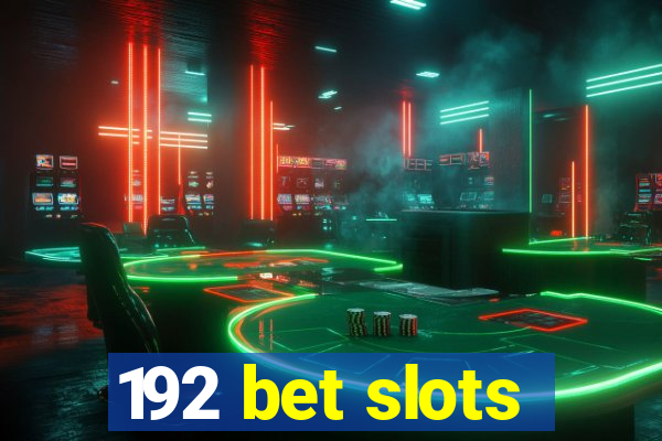 192 bet slots