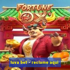 luva bet - reclame aqui