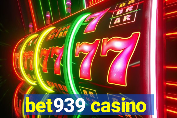 bet939 casino