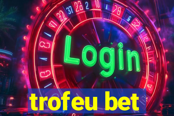 trofeu bet