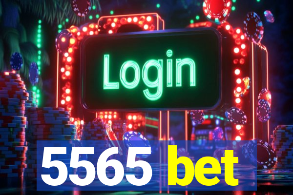 5565 bet