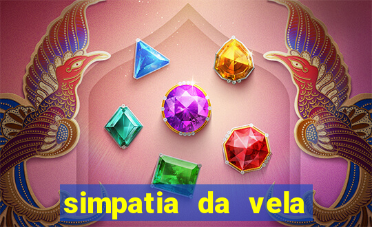 simpatia da vela para afastar rival