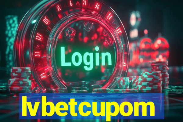 lvbetcupom