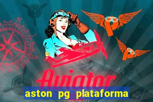 aston pg plataforma de jogos