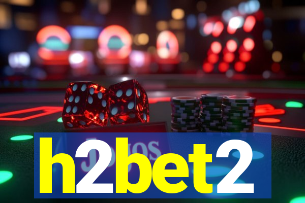 h2bet2