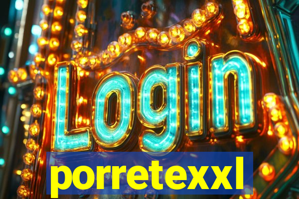 porretexxl