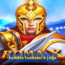 zombie tsunami o jogo