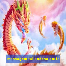 massagem tailandesa porto