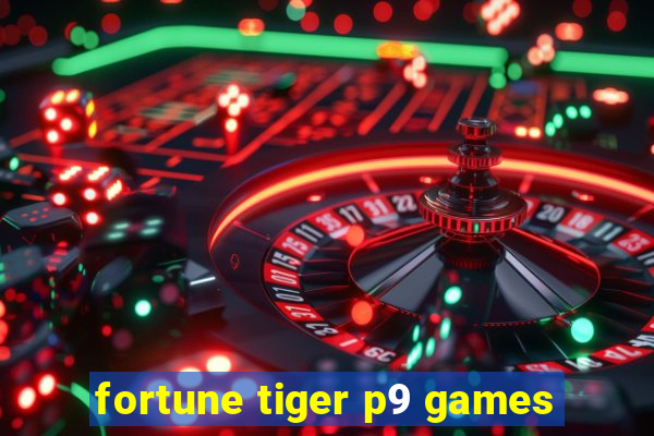 fortune tiger p9 games