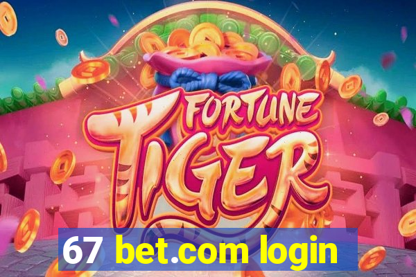 67 bet.com login