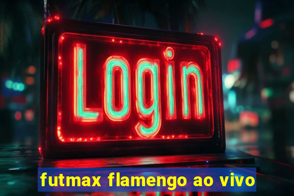 futmax flamengo ao vivo