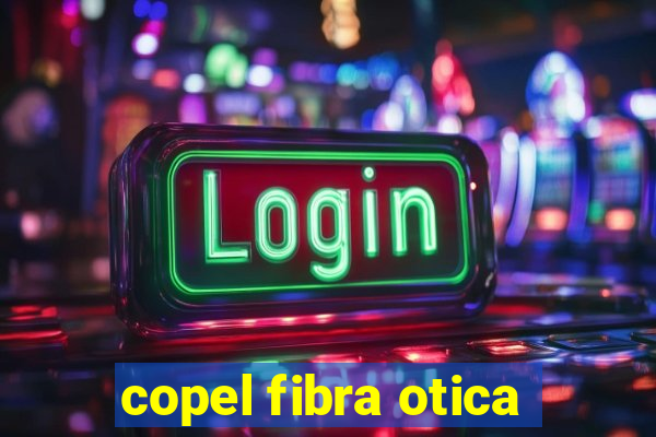 copel fibra otica