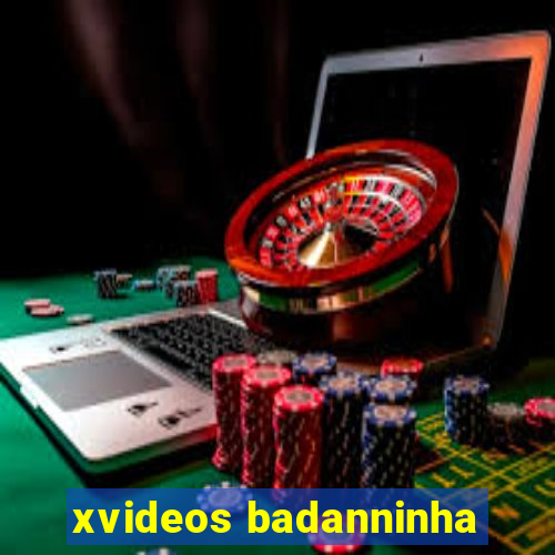 xvideos badanninha