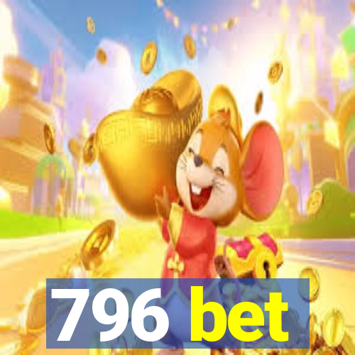 796 bet