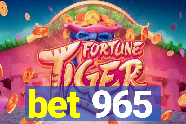 bet 965