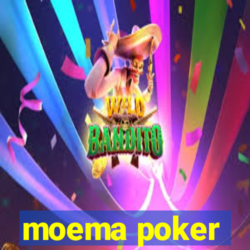 moema poker