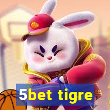 5bet tigre