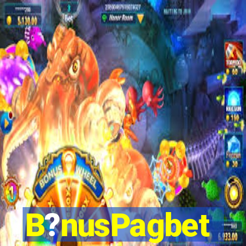 B?nusPagbet