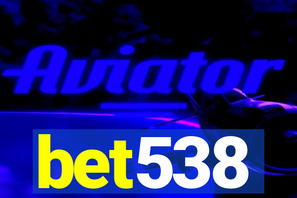 bet538