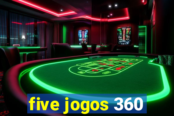 five jogos 360