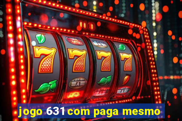 jogo 631 com paga mesmo