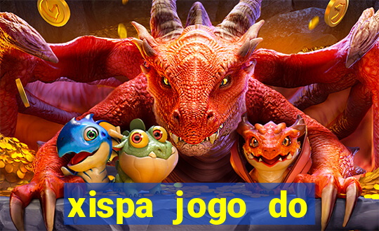 xispa jogo do bicho tabela