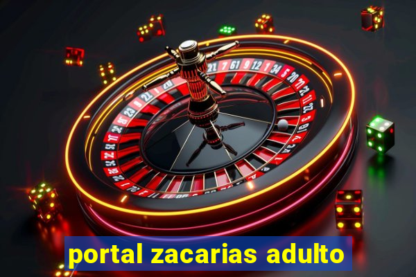 portal zacarias adulto