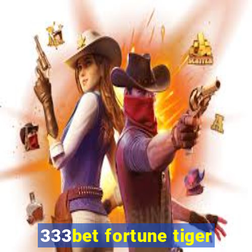 333bet fortune tiger