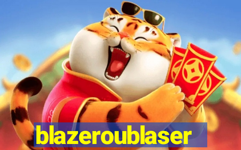 blazeroublaser