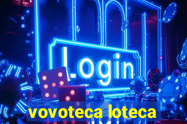 vovoteca loteca