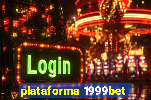 plataforma 1999bet