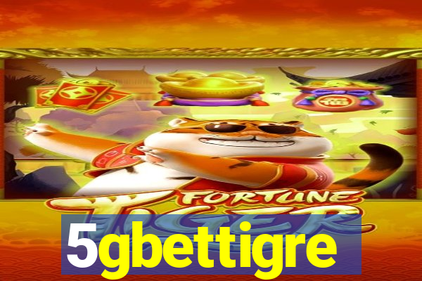 5gbettigre