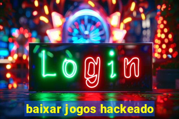 baixar jogos hackeado